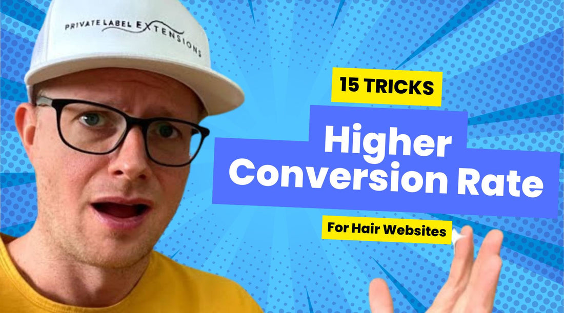 15 Tips to Improve the Conversion Rate of Your Hair Extensions Website