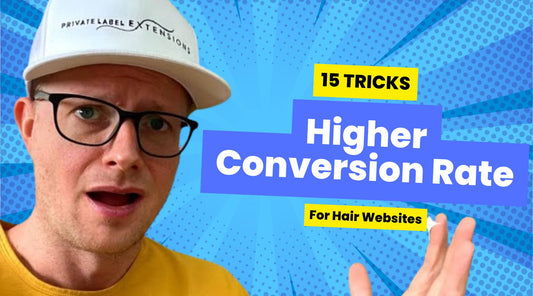 15 Tips to Improve the Conversion Rate of Your Hair Extensions Website