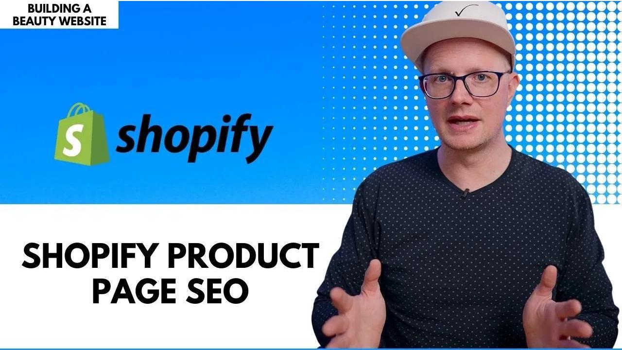 Building a Beauty Website - Shopify Product Page SEO (PT 3)