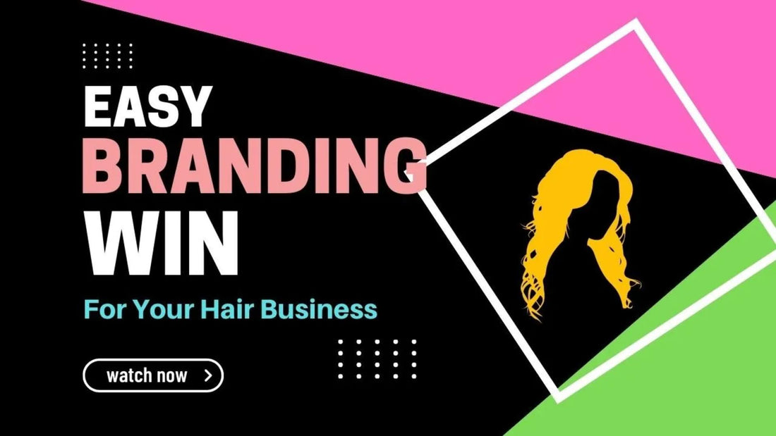 Easy Hair Business Branding Tips