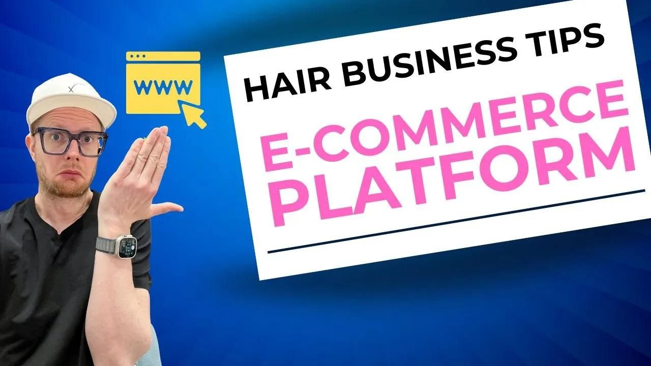 E-Commerce Platforms for Hair Companies