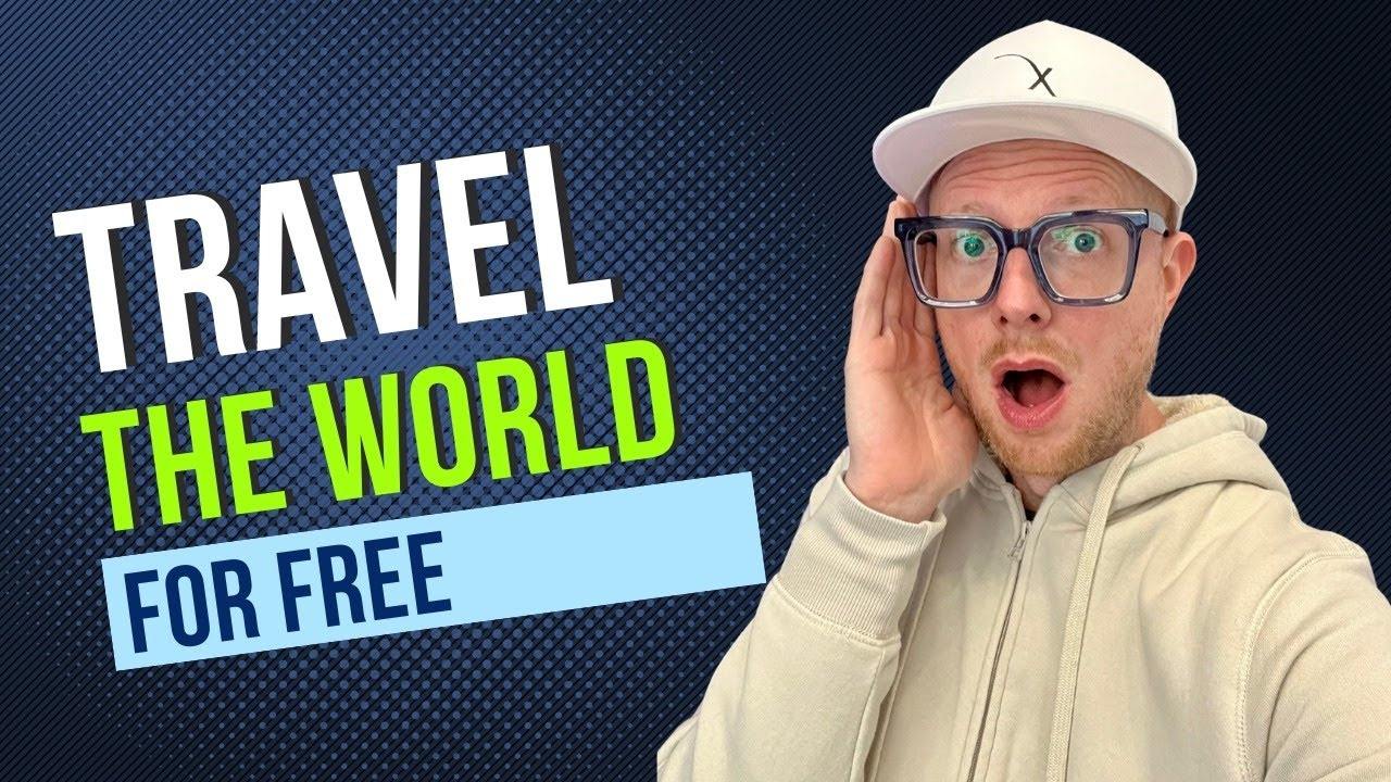 how to travel the world for free